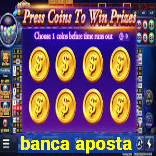 banca aposta